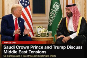 Saudi Crown Prince Trump Middle East tensions